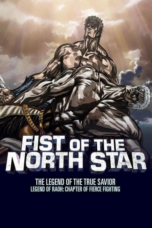 Poster for Fist of the North Star: Legend of Raoh - Chapter of Fierce Fighting