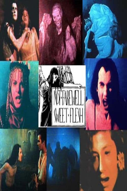 Poster for Not Farewell, Sweet Flesh