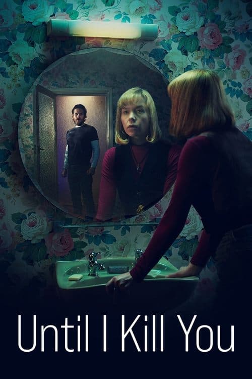 Poster for Until I Kill You